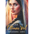 Under the Ottoman Veil - Paperback