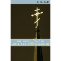 The Lost Soul of American Protestantism - Paperback