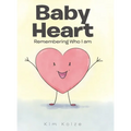 Baby Heart: Remembering Who I am - Hardcover