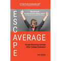 Escape Average: Escape Becoming Average After College Graduation - Hardcover