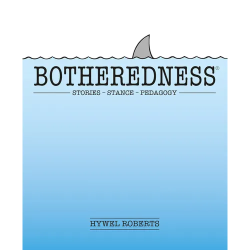 Botheredness: Stories, Stance and Pedagogy - Paperback