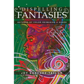 Dispelling Fantasies: Authors of Color Reimagine a Genre - Paperback