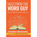 Tales From the Word Guy: What Your English Teacher Never Taught You - Hardcover