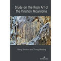 Study on the Rock Art at the Yin Mountains - Hardcover