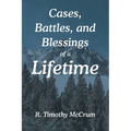 Cases, Battles, and Blessings of a Lifetime - Paperback