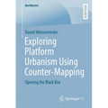Exploring Platform Urbanism Using Counter-Mapping: Opening the Black Box - Paperback
