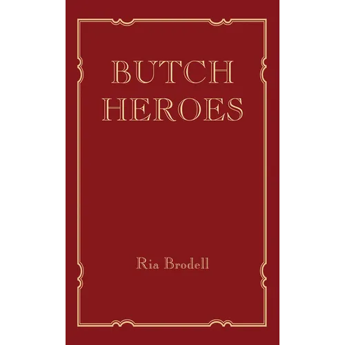 Butch Heroes - Hardcover