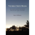 The Great North Woods: Poetry Inspired by Northern New Hampshire - Paperback