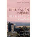Jerusalén Crucificada, Jerusalén Resucitada: El Mesías Resucitado, El Pueblo Judío Y La Tierra Prometida - Hardcover