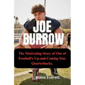 Joe Burrow: The Motivating Story of One of Football's Up and Coming Star Quarterbacks. - Paperback