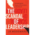 The Scandal of Leadership: Unmasking the Powers of Domination in the Church - Paperback