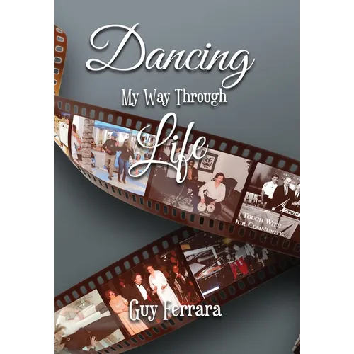 Dancing My Way Through Life - Hardcover