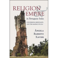 Religion and Empire in Portuguese India: Conversion, Resistance, and the Making of Goa - Paperback