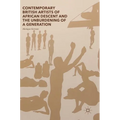 Contemporary British Artists of African Descent and the Unburdening of a Generation - Hardcover