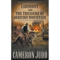 Larimont and The Treasure of Jericho Mountain: Two Full Length Western Novels - Paperback