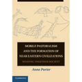 Mobile Pastoralism and the Formation of Near Eastern Civilizations: Weaving Together Society - Paperback