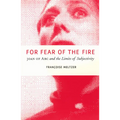 For Fear of the Fire: Joan of Arc and the Limits of Subjectivity - Paperback