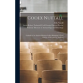 Codex Nuttall; Facsimile of an Ancient Mexican Codex Belonging to Lord Zouche of Harynworth, England - Hardcover