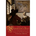 Vermeer's Hat: The Seventeenth Century and the Dawn of the Global World - Paperback