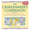 The Candlemaker's Companion: A Complete Guide to Rolling, Pouring, Dipping, and Decorating Your Own Candles - Paperback