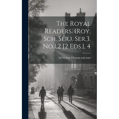The Royal Readers. (roy. Sch. Ser.). Ser.3. No.1,2 [2 Eds.], 4 - Hardcover