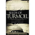 The Seeds of Turmoil: The Biblical Roots of the Inevitable Crisis in the Middle East - Paperback