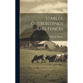 Stables, Outbuildings and Fences - Hardcover