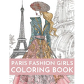 Paris Fashion Girls Coloring Book: An Adult Coloring Book For Women and Girls for Fun and Relaxation - Paperback