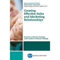 Creating Effective Sales and Marketing Relationships - Paperback