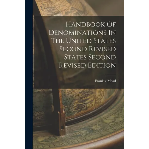 Handbook Of Denominations In The United States Second Revised States Second Revised Edition - Paperback