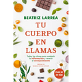 Tu Cuerpo En Llamas: Todas Las Claves Para Combatiór La Inflamacin Y Revertir El Envejecimiento - Paperback