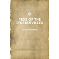 Tess of the d'Urbervilles: A Pure Woman - Paperback