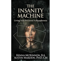 The Insanity Machine - Life with Paranoid Schizophrenia - Hardcover