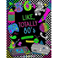 Like, Totally 80's Adult Coloring Book: 1980s Adult Coloring Book - Paperback