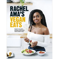 Rachel Ama's Vegan Eats: Tasty Plant-Based Recipes for Every Day - Hardcover