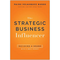 Strategic Business Influencer: Building a Brand with a Small Budget - Hardcover