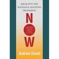 Break into the Insurance Adjusting Profession Now: The Comprehensive Beginner's Guide to Entering the Industry and Achieving Financial Freedom - Paperback