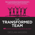The Transformed Team: 40 Dynamic Practices to Transform any Team - Paperback