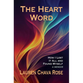 The Heart Word: How I Lost It All and Found Myself - Paperback
