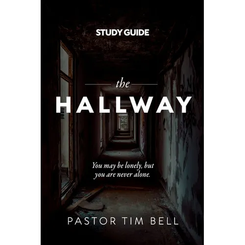 The Hallway Study Guide: You may be lonely, but you are never alone. - Paperback