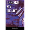 I Broke My Heart - Paperback