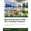 Microsoft Dynamics Crm 2011 Scripting Cookbook - Paperback