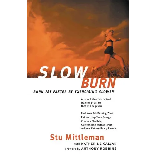 Slow Burn: Burn Fat Faster by Exercising Slower - Paperback