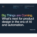 Big Things are Coming. What's next for product design in the era of AI and automation. - Hardcover
