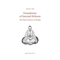 Foundations of Internal Alchemy: The Taoist Practice of Neidan - Paperback