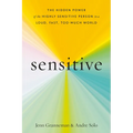 Sensitive: The Hidden Power of the Highly Sensitive Person in a Loud, Fast, Too-Much World - Hardcover