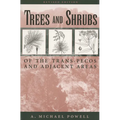 Trees & Shrubs of the Trans-Pecos and Adjacent Areas - Paperback