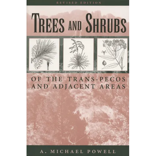 Trees & Shrubs of the Trans-Pecos and Adjacent Areas - Paperback