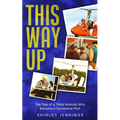 This Way Up: The Tale of a Timid Nobody Who Became a Gyroplane Pilot - Paperback