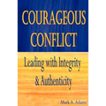 Courageous Conflict: Leading with Integrity and Authenticity - Paperback